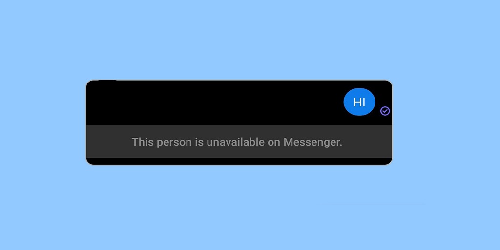 What is meant by “This Person is Unavailable on Messenger” Message on Messenger